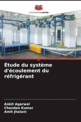 Agarwal / Kumar / Jhalani |  Étude du système d'écoulement du réfrigérant | Buch |  Sack Fachmedien