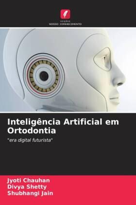 Chauhan / Shetty / Jain |  Inteligência Artificial em Ortodontia | Buch |  Sack Fachmedien