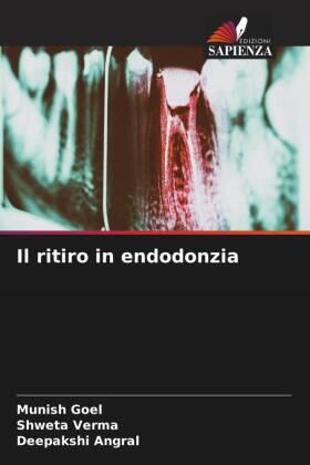 Goel / Verma / Angral |  Il ritiro in endodonzia | Buch |  Sack Fachmedien