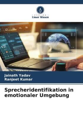 Yadav / Kumar |  Sprecheridentifikation in emotionaler Umgebung | Buch |  Sack Fachmedien