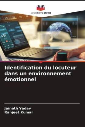 Yadav / Kumar |  Identification du locuteur dans un environnement émotionnel | Buch |  Sack Fachmedien