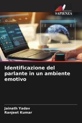 Yadav / Kumar |  Identificazione del parlante in un ambiente emotivo | Buch |  Sack Fachmedien