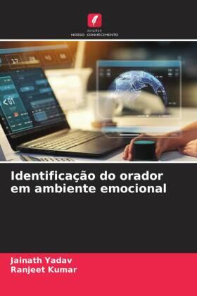 Yadav / Kumar |  Identificação do orador em ambiente emocional | Buch |  Sack Fachmedien