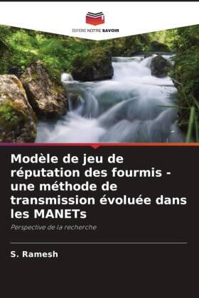 Ramesh |  Modèle de jeu de réputation des fourmis - une méthode de transmission évoluée dans les MANETs | Buch |  Sack Fachmedien