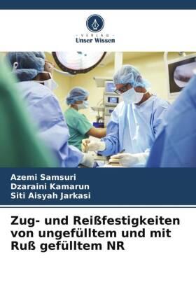 Samsuri / Kamarun / Jarkasi |  Zug- und Reißfestigkeiten von ungefülltem und mit Ruß gefülltem NR | Buch |  Sack Fachmedien