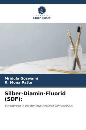 Goswami / Pattu |  Silber-Diamin-Fluorid (SDF): | Buch |  Sack Fachmedien