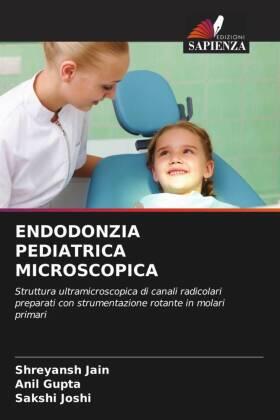 Jain / Gupta / Joshi |  ENDODONZIA PEDIATRICA MICROSCOPICA | Buch |  Sack Fachmedien