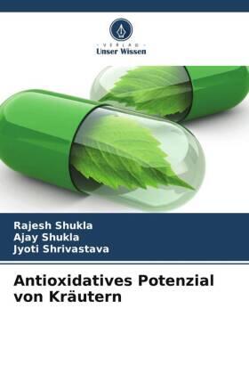 Shukla / Shrivastava |  Antioxidatives Potenzial von Kräutern | Buch |  Sack Fachmedien