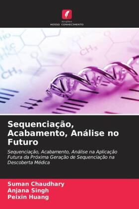 Chaudhary / Singh / Huang |  Sequenciação, Acabamento, Análise no Futuro | Buch |  Sack Fachmedien