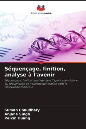 Chaudhary / Singh / Huang |  Séquençage, finition, analyse à l'avenir | Buch |  Sack Fachmedien