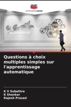 Subathra / Shankar / Prasad |  Questions à choix multiples simples sur l'apprentissage automatique | Buch |  Sack Fachmedien