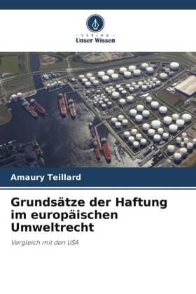 Teillard |  Grundsätze der Haftung im europäischen Umweltrecht | Buch |  Sack Fachmedien