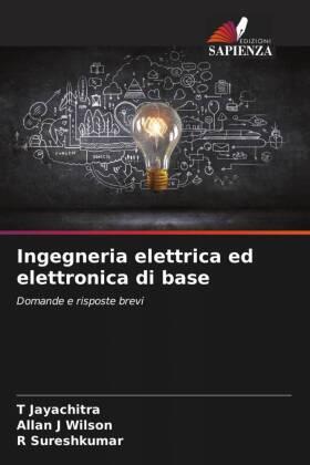 Jayachitra / J Wilson / Sureshkumar |  Ingegneria elettrica ed elettronica di base | Buch |  Sack Fachmedien