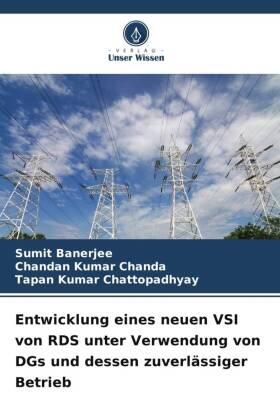 Banerjee / Chanda / Chattopadhyay |  Entwicklung eines neuen VSI von RDS unter Verwendung von DGs und dessen zuverlässiger Betrieb | Buch |  Sack Fachmedien