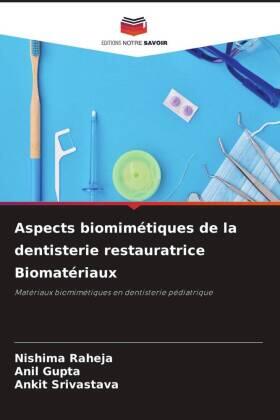 Raheja / Gupta / Srivastava |  Aspects biomimétiques de la dentisterie restauratrice Biomatériaux | Buch |  Sack Fachmedien