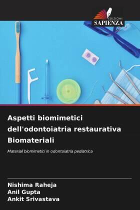 Raheja / Gupta / Srivastava |  Aspetti biomimetici dell'odontoiatria restaurativa Biomateriali | Buch |  Sack Fachmedien