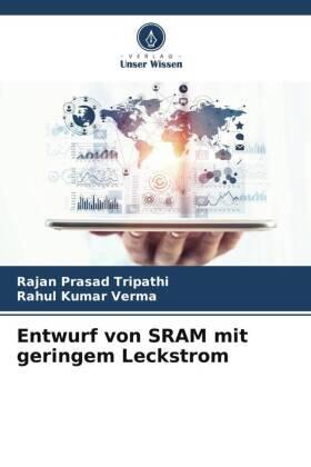 Tripathi / Verma |  Entwurf von SRAM mit geringem Leckstrom | Buch |  Sack Fachmedien