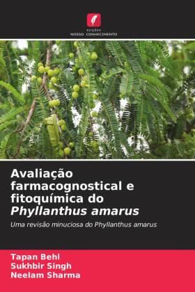 Behl / Singh / Sharma |  Avaliação farmacognostical e fitoquímica do Phyllanthus amarus | Buch |  Sack Fachmedien