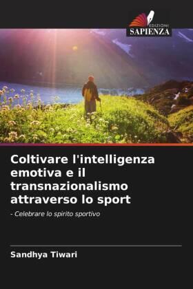 Tiwari |  Coltivare l'intelligenza emotiva e il transnazionalismo attraverso lo sport | Buch |  Sack Fachmedien