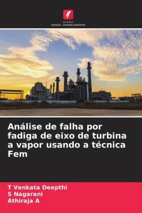 Deepthi / Nagarani / A |  Análise de falha por fadiga de eixo de turbina a vapor usando a técnica Fem | Buch |  Sack Fachmedien