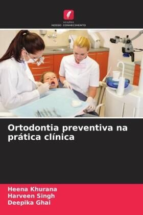 Khurana / Singh / Ghai |  Ortodontia preventiva na prática clínica | Buch |  Sack Fachmedien