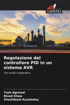 Agrawal / Shaw / Kaushaley |  Regolazione del controllore PID in un sistema AVR | Buch |  Sack Fachmedien