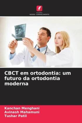 Menghani / Mahamuni / Patil |  CBCT em ortodontia: um futuro da ortodontia moderna | Buch |  Sack Fachmedien