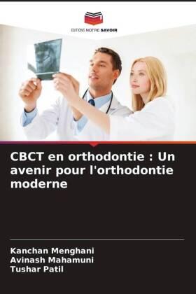 Menghani / Mahamuni / Patil |  CBCT en orthodontie : Un avenir pour l'orthodontie moderne | Buch |  Sack Fachmedien