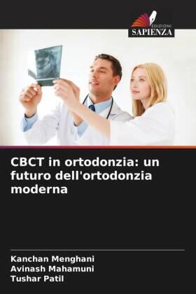 Menghani / Mahamuni / Patil |  CBCT in ortodonzia: un futuro dell'ortodonzia moderna | Buch |  Sack Fachmedien