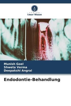 Goel / Verma / Angral |  Endodontie-Behandlung | Buch |  Sack Fachmedien