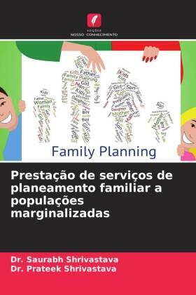 Shrivastava |  Prestação de serviços de planeamento familiar a populações marginalizadas | Buch |  Sack Fachmedien