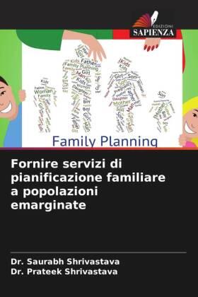 Shrivastava |  Fornire servizi di pianificazione familiare a popolazioni emarginate | Buch |  Sack Fachmedien