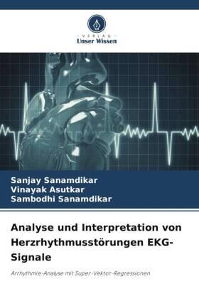 Sanamdikar / Asutkar |  Analyse und Interpretation von Herzrhythmusstörungen EKG-Signale | Buch |  Sack Fachmedien