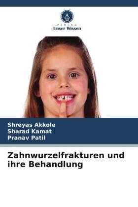 Akkole / Kamat / Patil |  Zahnwurzelfrakturen und ihre Behandlung | Buch |  Sack Fachmedien