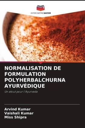 Kumar / Shipra |  NORMALISATION DE FORMULATION POLYHERBALCHURNA AYURVÉDIQUE | Buch |  Sack Fachmedien