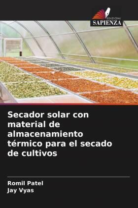 Patel / Vyas |  Secador solar con material de almacenamiento térmico para el secado de cultivos | Buch |  Sack Fachmedien