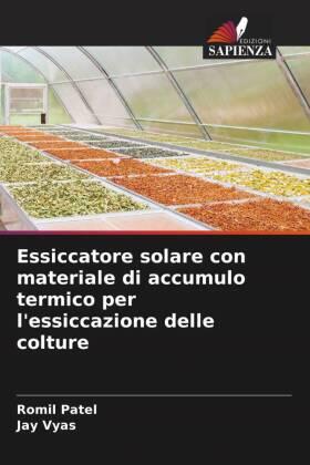 Patel / Vyas |  Essiccatore solare con materiale di accumulo termico per l'essiccazione delle colture | Buch |  Sack Fachmedien