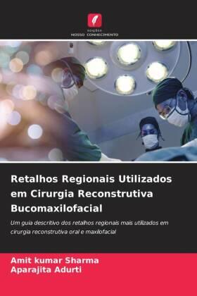 Sharma / Adurti | Retalhos Regionais Utilizados em Cirurgia Reconstrutiva Bucomaxilofacial | Buch | 978-620-6-02790-4 | sack.de