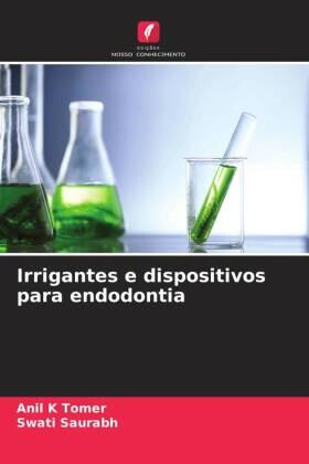 Tomer / Saurabh |  Irrigantes e dispositivos para endodontia | Buch |  Sack Fachmedien