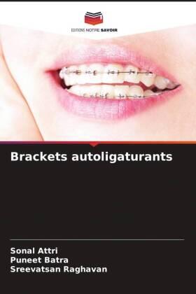 Attri / Batra / Raghavan |  Brackets autoligaturants | Buch |  Sack Fachmedien