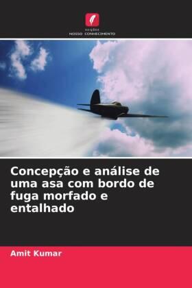 Kumar |  Concepção e análise de uma asa com bordo de fuga morfado e entalhado | Buch |  Sack Fachmedien