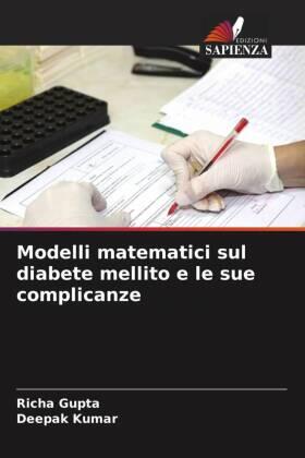Gupta / Kumar |  Modelli matematici sul diabete mellito e le sue complicanze | Buch |  Sack Fachmedien