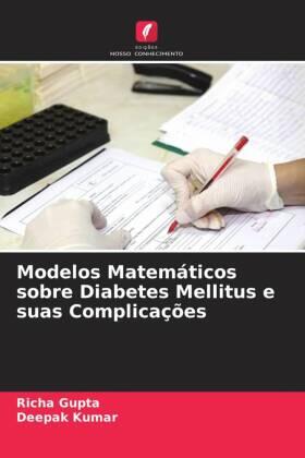 Gupta / Kumar |  Modelos Matemáticos sobre Diabetes Mellitus e suas Complicações | Buch |  Sack Fachmedien
