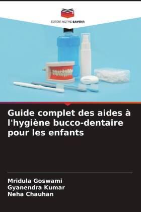 Goswami / Kumar / Chauhan |  Guide complet des aides à l'hygiène bucco-dentaire pour les enfants | Buch |  Sack Fachmedien