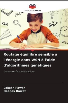Pawar / Rawat |  Routage équilibré sensible à l'énergie dans WSN à l'aide d'algorithmes génétiques | Buch |  Sack Fachmedien