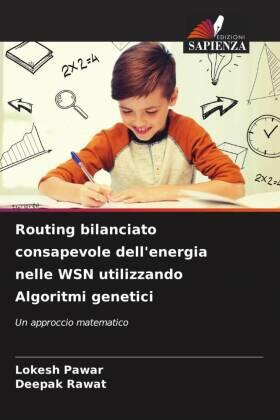 Pawar / Rawat |  Routing bilanciato consapevole dell'energia nelle WSN utilizzando Algoritmi genetici | Buch |  Sack Fachmedien