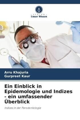 Khajuria / Kaur |  Ein Einblick in Epidemologie und Indizes - ein umfassender Überblick | Buch |  Sack Fachmedien