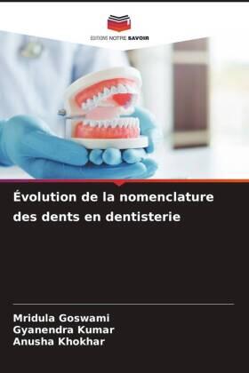 Goswami / Kumar / Khokhar |  Évolution de la nomenclature des dents en dentisterie | Buch |  Sack Fachmedien