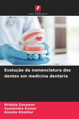 Goswami / Kumar / Khokhar |  Evolução da nomenclatura dos dentes em medicina dentária | Buch |  Sack Fachmedien