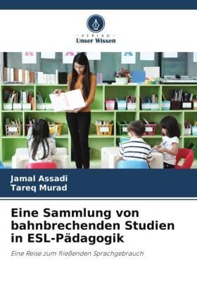 Assadi / Murad |  Eine Sammlung von bahnbrechenden Studien in ESL-Pädagogik | Buch |  Sack Fachmedien